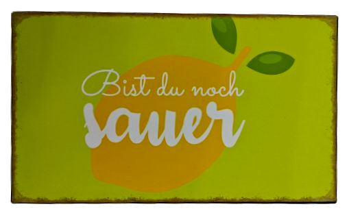 Blechschild "Bist du noch sauer", grün/gelb (24 x 14 cm)