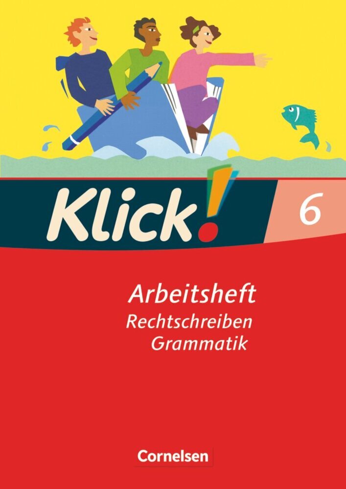 Klick! Deutsch - Ausgabe 2007 - 6. Schuljahr (Martina König)