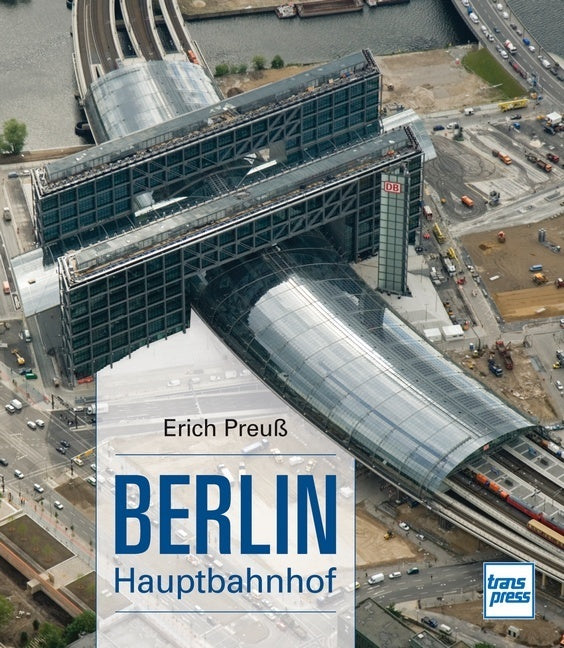 Berlin Hauptbahnhof (Erich Preuß)