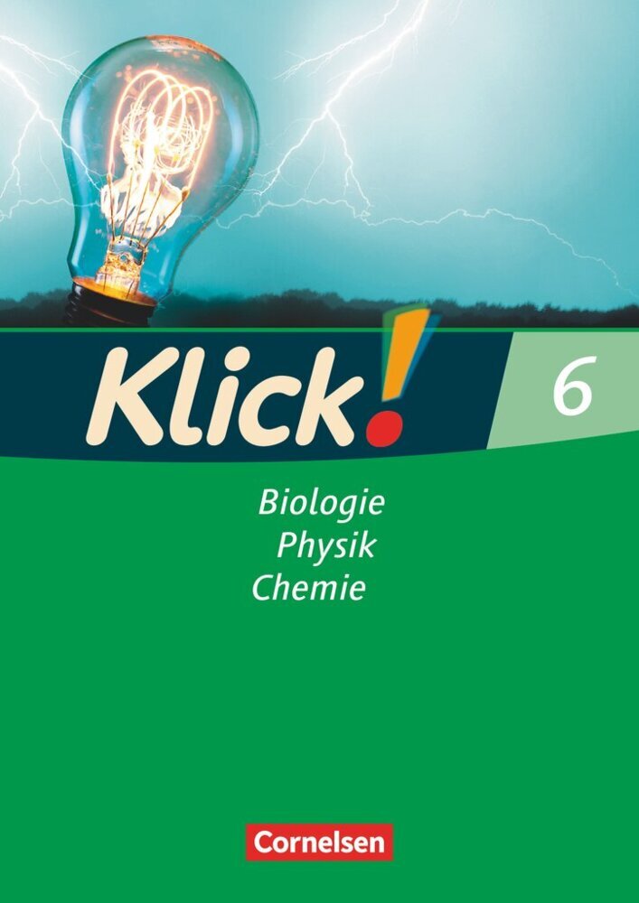 Klick! Biologie, Physik, Chemie - Ausgabe 2007 - Band 6 (Alexandra Windsor)