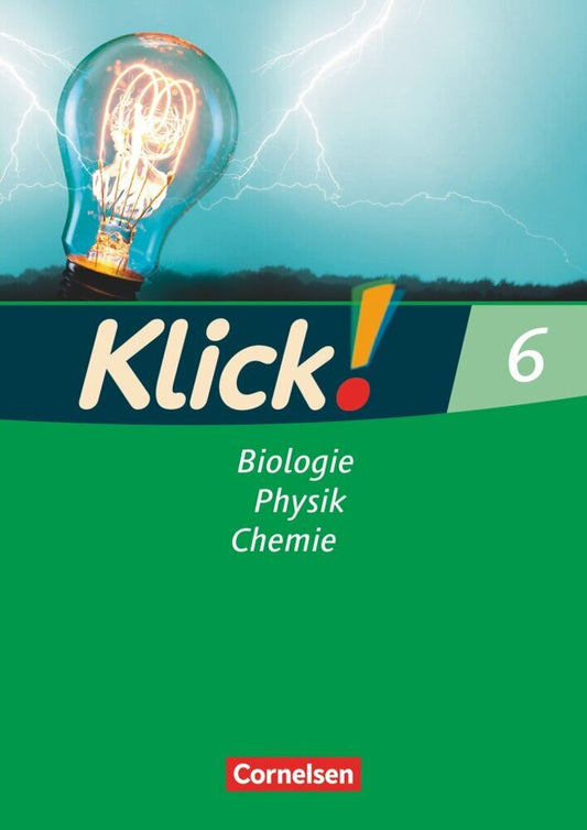Klick! Biologie, Physik, Chemie - Ausgabe 2007 - Band 6 (Alexandra Windsor)