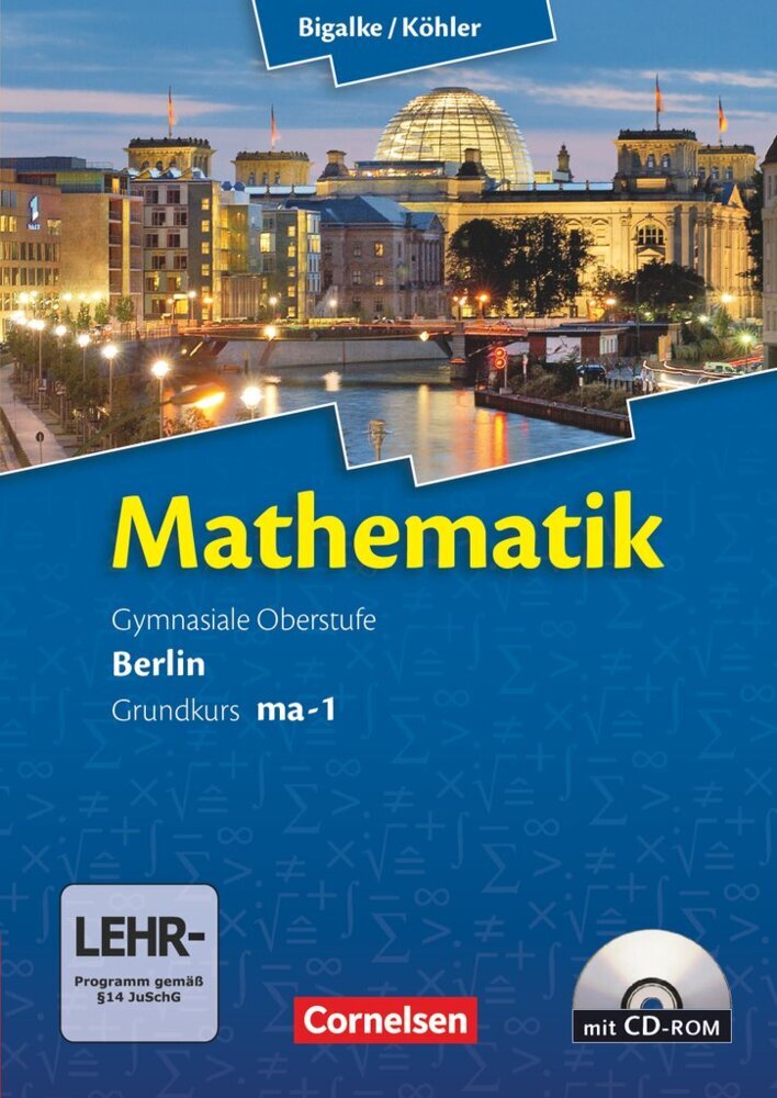 Bigalke/Köhler: Mathematik - Berlin - Ausgabe 2010 - Grundkurs 1. Halbjahr (Norbert Köhler)