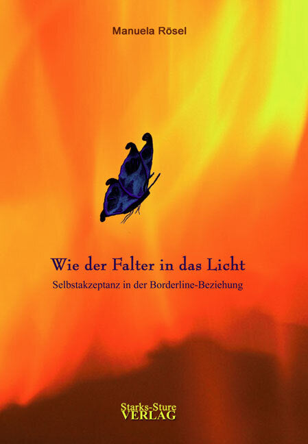Wie der Falter in das Licht (Manuela Rösel)