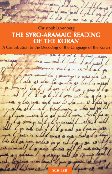 The Syro-Aramaic Reading of the Koran (Christoph Luxenberg)