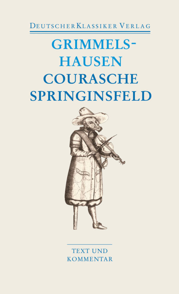 Courasche. Springinsfeld. Wunderbarliches Vogelnest 1 und 2. Rathstübel. Plutonis (Hans Jakob Christoph Von Grimmelshausen)