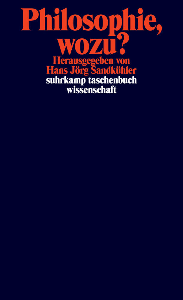 Philosophie, wozu? (Hans J. Sandkühler)