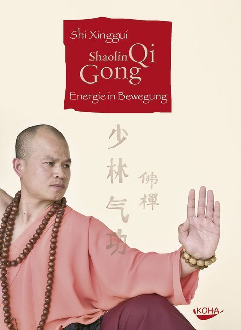 Shaolin Qi Gong. Energie in Bewegung (Gebundene Ausgabe) (Shi Xinggui)