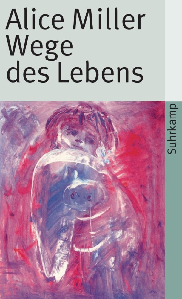 Wege des Lebens (Alice Miller)