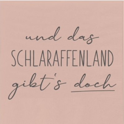 Servietten "und das Schlaraffenland gibt's doch", rosa, 33 x 33 cm, (20 Stk.)