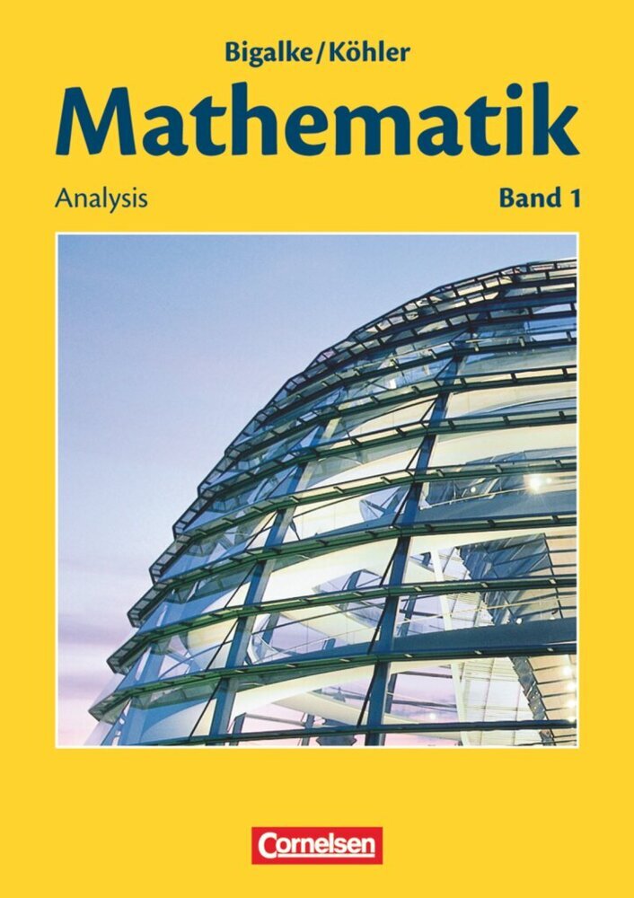 Bigalke/Köhler: Mathematik - Allgemeine Ausgabe - Band 1 (Norbert Köhler)