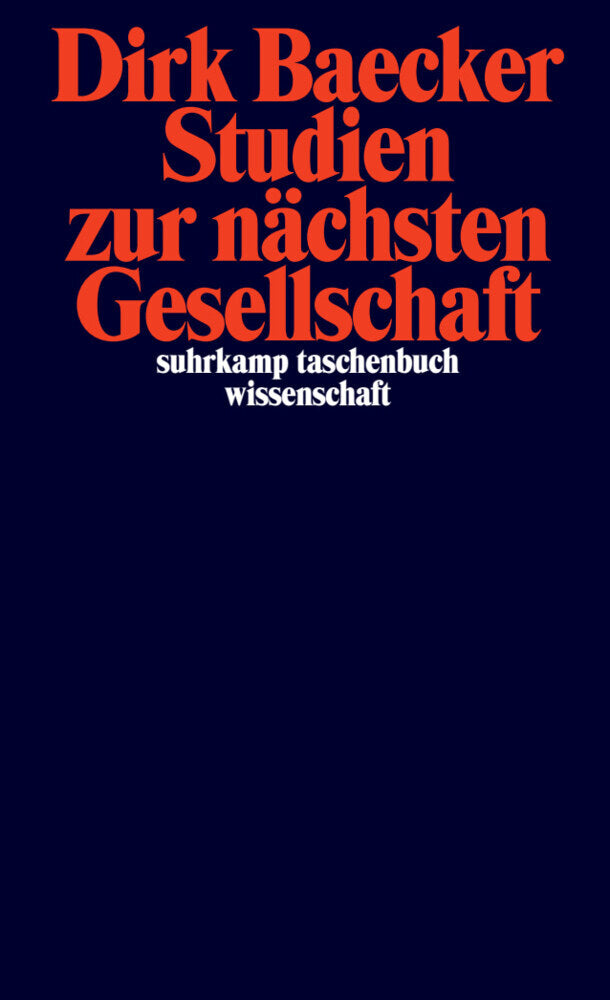 Studien zur nächsten Gesellschaft (Dirk Baecker)