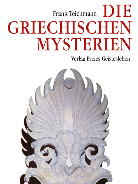 Die griechischen Mysterien (Frank Teichmann)