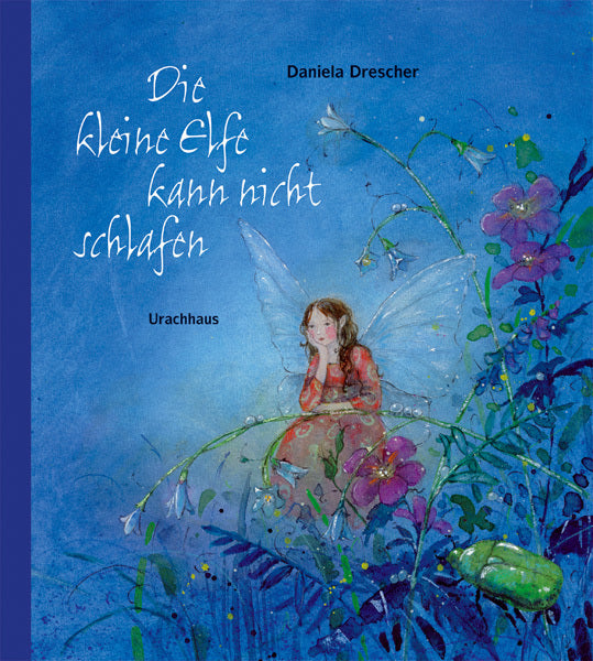 Die kleine Elfe kann nicht schlafen (Daniela Drescher)