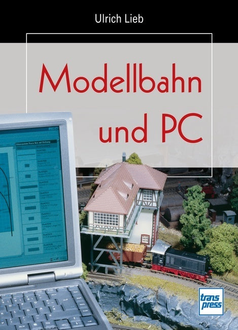 Modellbahn und PC (Ulrich Lieb)
