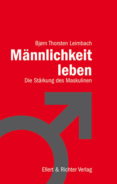 Männlichkeit leben (Bjørn Thorsten Leimbach)