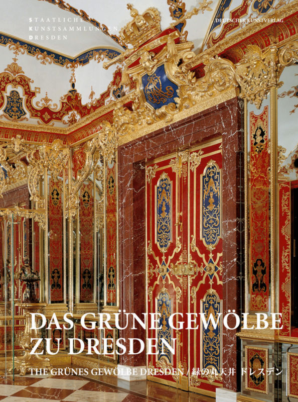 Das Grüne Gewölbe zu Dresden (Staatliche Kunstsammlungen Dresden)