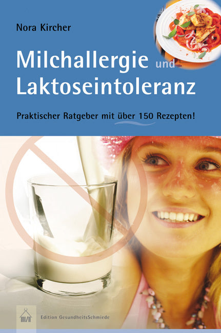 Milchallergie und Laktoseintoleranz (Nora Kircher)