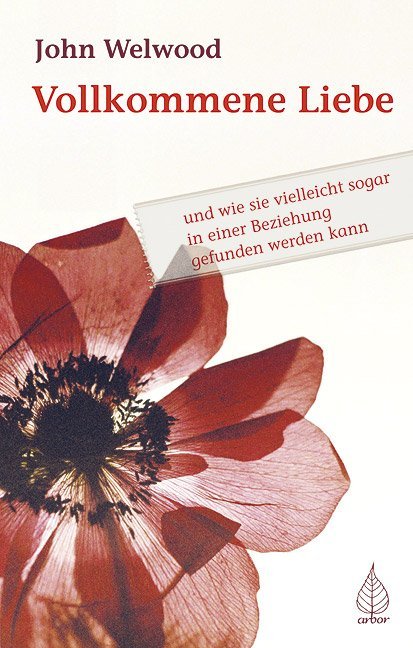 Vollkommene Liebe (John Welwood)
