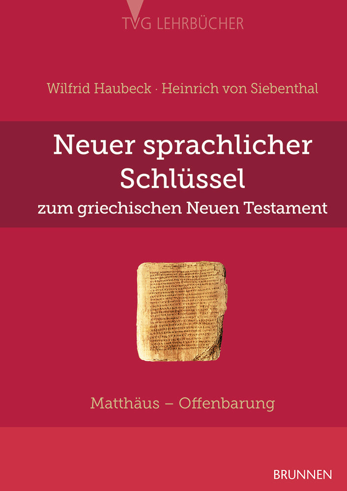 Neuer sprachlicher Schlüssel zum griechischen Neuen Testament (Wilfrid Haubeck)