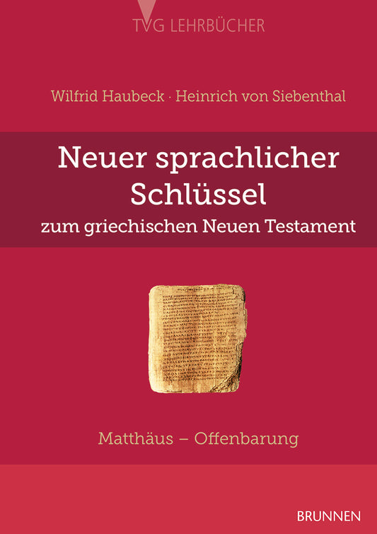 Neuer sprachlicher Schlüssel zum griechischen Neuen Testament (Wilfrid Haubeck)
