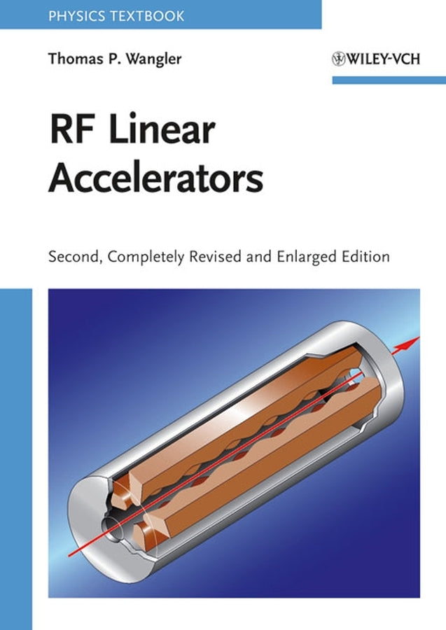 RF Linear Accelerators (Thomas P. Wangler)