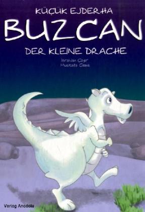 Buzcan, der kleine Drache. Kücük Ejderha Buzcan (Ibrahim Cayir)