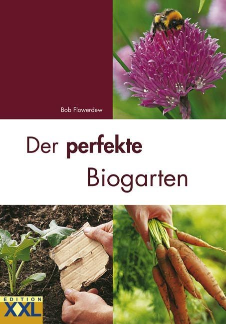 Der perfekte Biogarten (Bob Flowerdew)