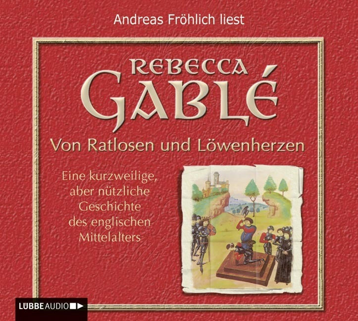 Von Ratlosen und Löwenherzen, 6 Audio-CDs (Rebecca Gablé)