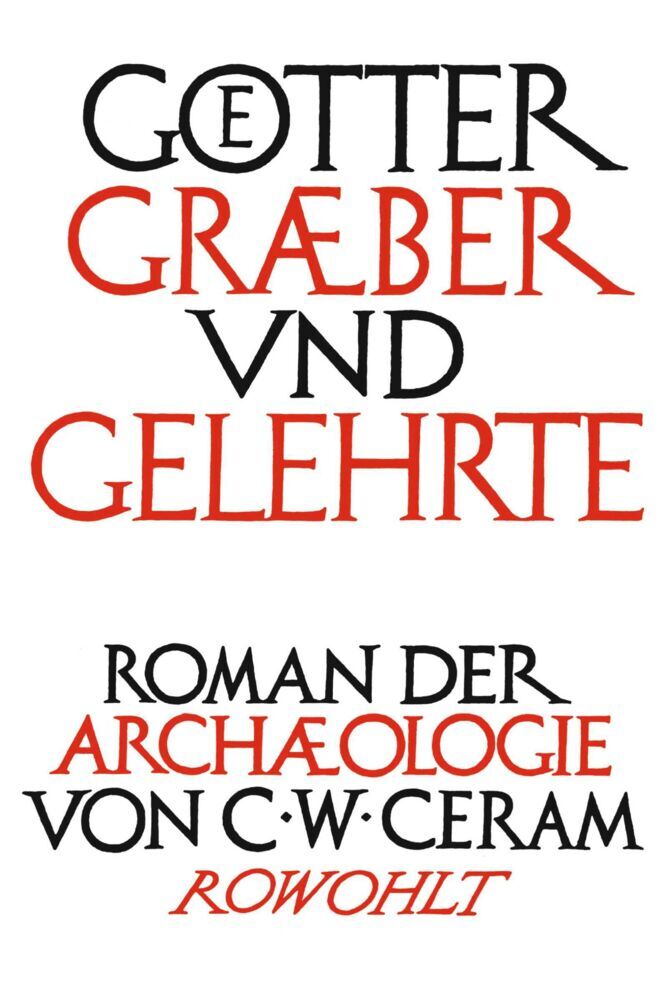 Götter, Gräber und Gelehrte, Jubiläumsausgabe (C. W. Ceram)