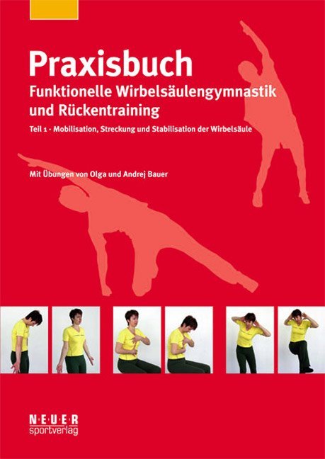 Praxisbuch funktionelle Wirbelsäulengymnastik und Rückentraining.Tl.1 (Olga Bauer)