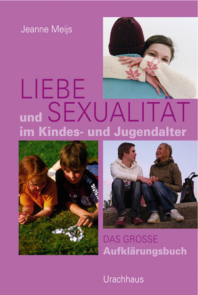 Liebe und Sexualität im Kindes- und Jugendalter (Jeanne Meijs)