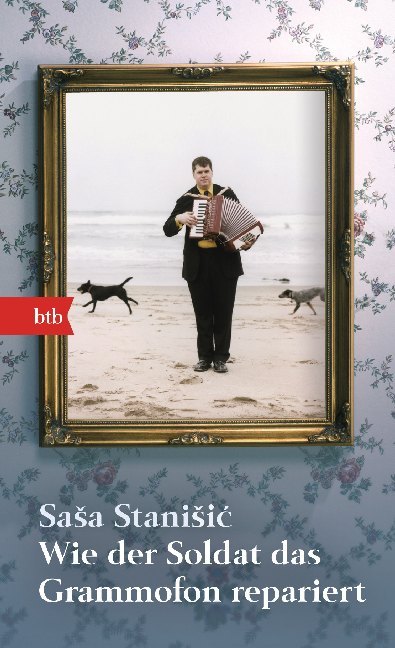 Wie der Soldat das Grammofon repariert (Sasa Stanisic)