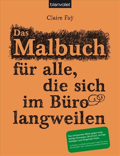 Das Malbuch für alle, die sich im Büro langweilen (Claire Faÿ)