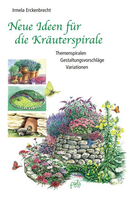 Neue Ideen für die Kräuterspirale (Irmela Erckenbrecht)