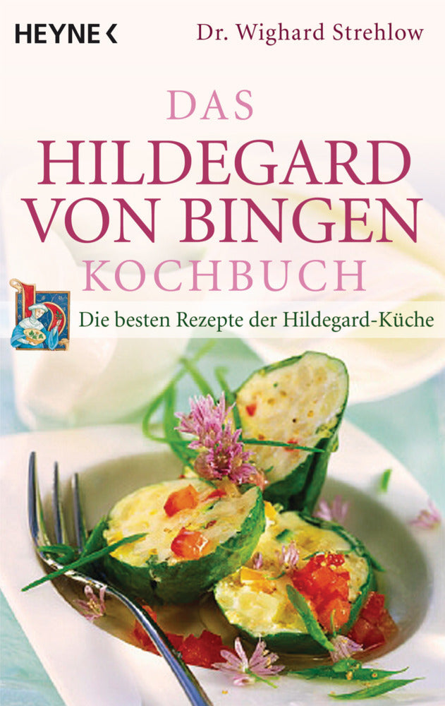 Das Hildegard-von-Bingen-Kochbuch (Wighard Strehlow)