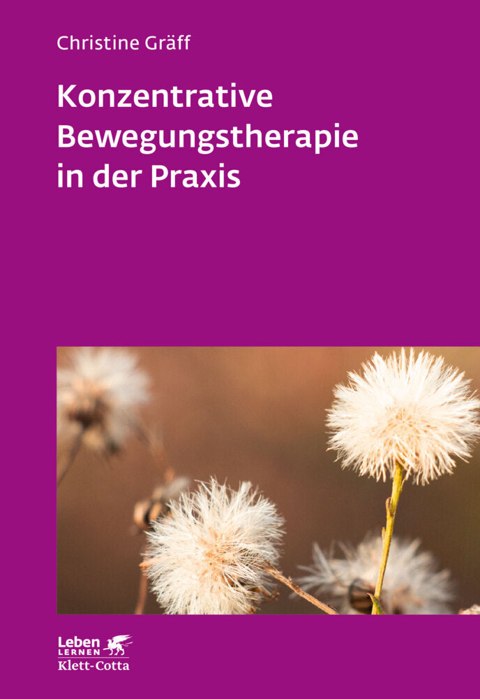 Konzentrative Bewegungstherapie in der Praxis (Leben Lernen, Bd. 208) (Christine Gräff)