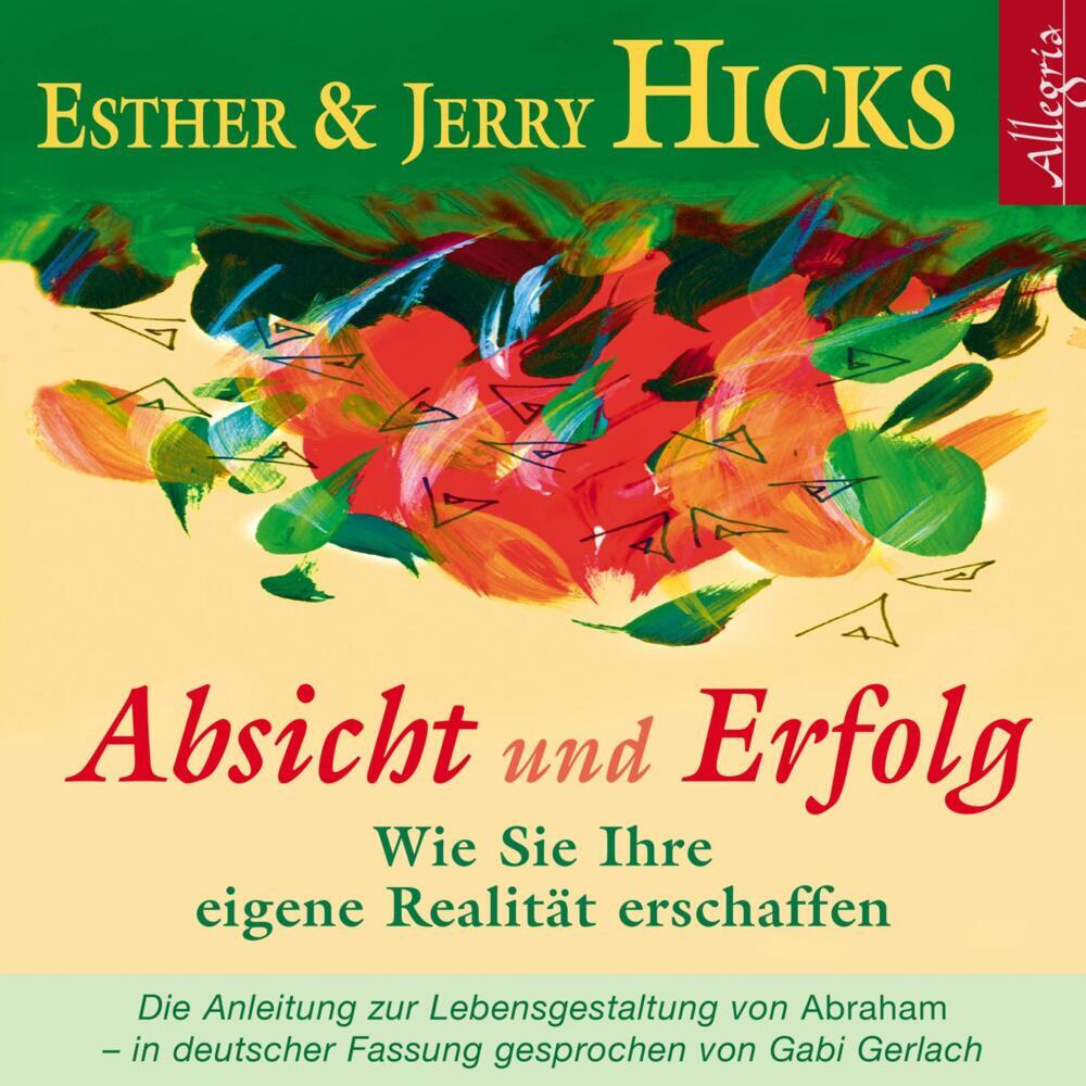 Absicht und Erfolg, 2 Audio-CD (Esther Hicks)