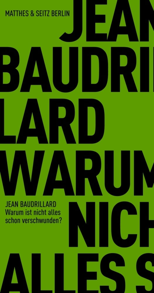 Warum ist nicht alles schon verschwunden? (Jean Baudrillard)