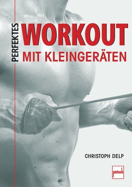 Perfektes Workout mit Kleingeräten (Christoph Delp)