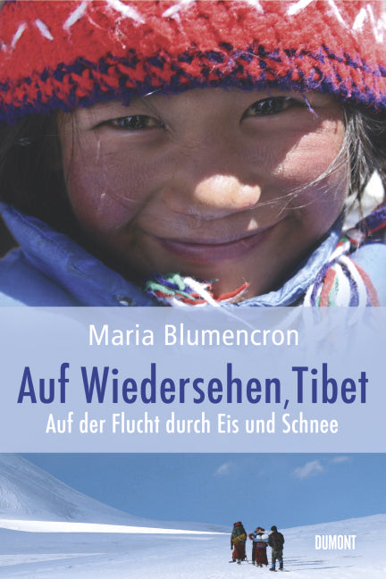 Auf Wiedersehen, Tibet (Maria Blumencron)