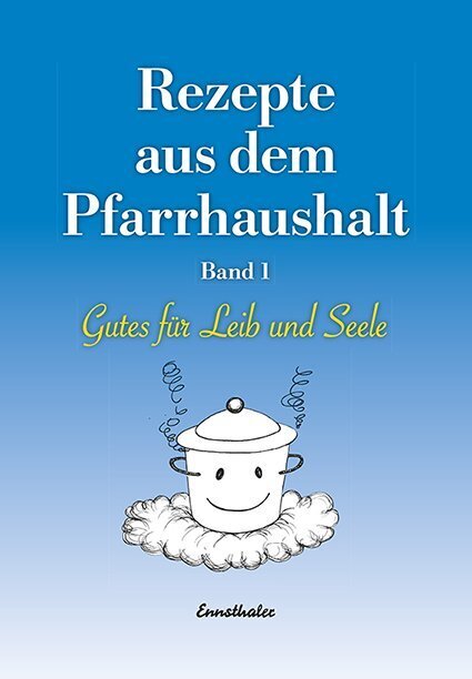 Rezepte aus dem Pfarrhaushalt.Bd.1 (Kirchenzeitung Diözese Linz)