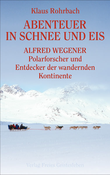 Abenteuer in Schnee und Eis (Klaus Rohrbach)