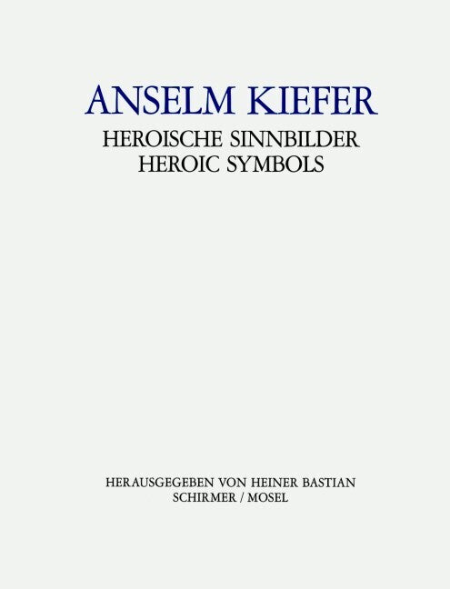 Anselm Kiefer, Heroische Sinnbilder (Anselm Kiefer)