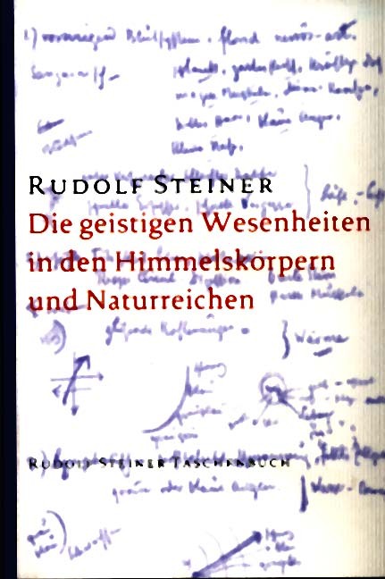 Die geistigen Wesenheiten in den Himmelskörpern und Naturreichen (Rudolf Steiner)