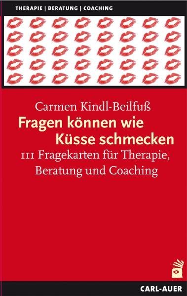 Fragen können wie Küsse schmecken (Carmen Kindl-Beilfuß)