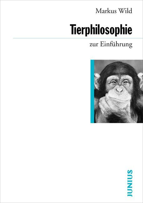 Tierphilosophie zur Einführung (Markus Wild)
