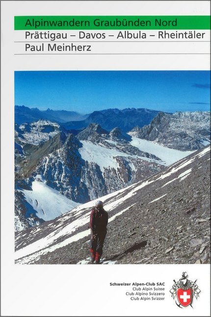 Alpinwandern Graubünden Nord (Paul Meinherz)