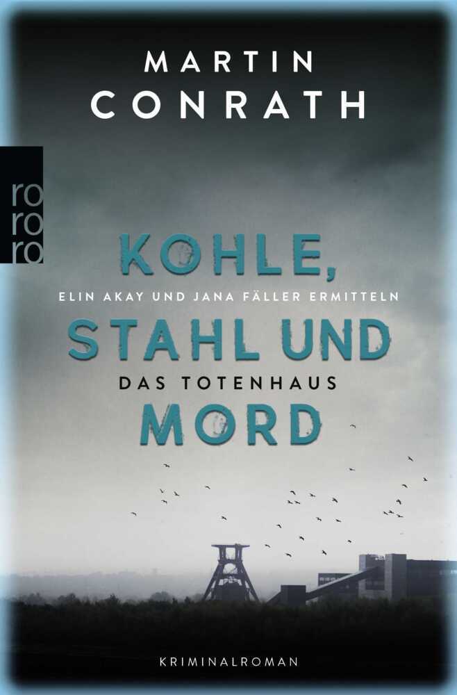 Kohle, Stahl und Mord: Das Totenhaus (Martin Conrath)