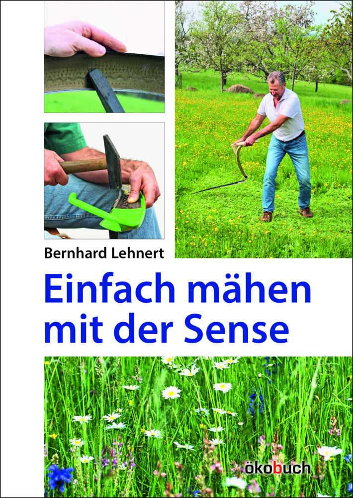 Einfach mähen mit der Sense (Bernhard Lehnert)
