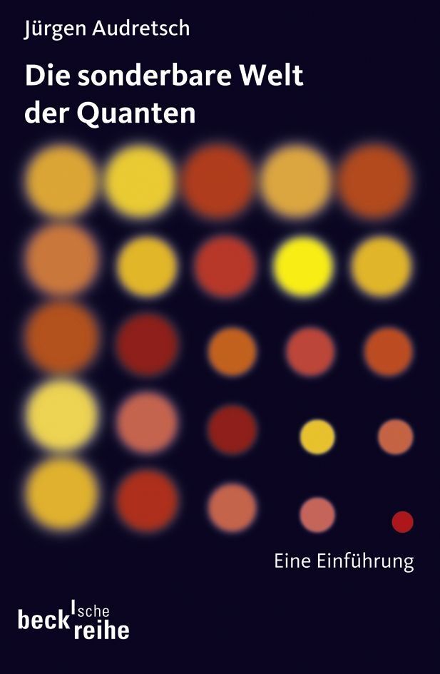 Die sonderbare Welt der Quanten (Jürgen Audretsch)